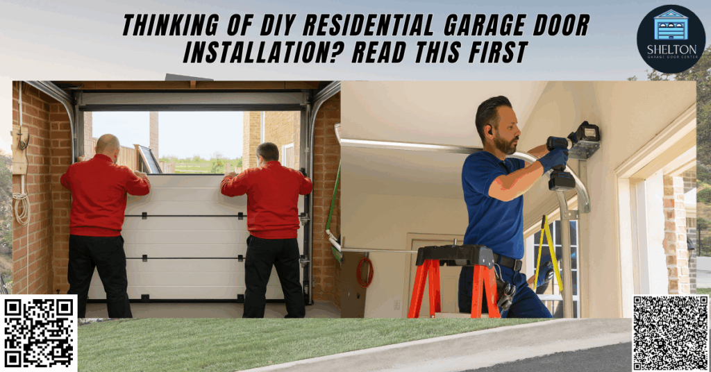 Thinking of DIY Residential Garage Door Installation? Read This First - Shelton Garage Door Center